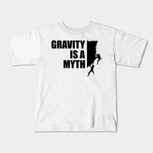 Climber - Gravity is a myth Kids T-Shirt